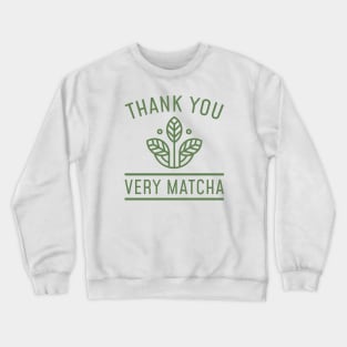 Thank You Very Matcha Crewneck Sweatshirt